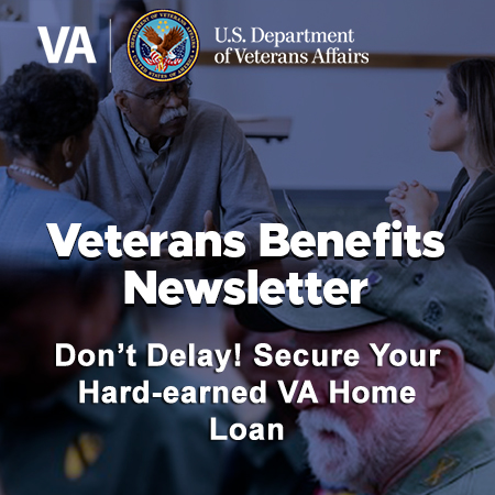 Don’t Delay! Secure Your Hard-earned VA Home Loan